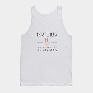 Nothing Stands Between a Girl and Her K-Dramas Tank Top